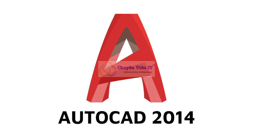 Autocad 2014 | Bản Quyền Vĩnh Viễn - Miễn Phí 100% | Link Drive