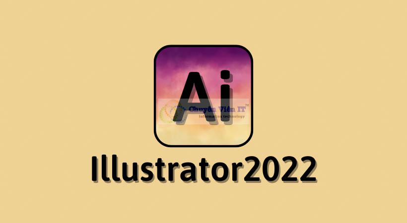 Adobe Illustrator 2022 Bản Quyền Vĩnh Viễn - Miễn phí | Link Drive