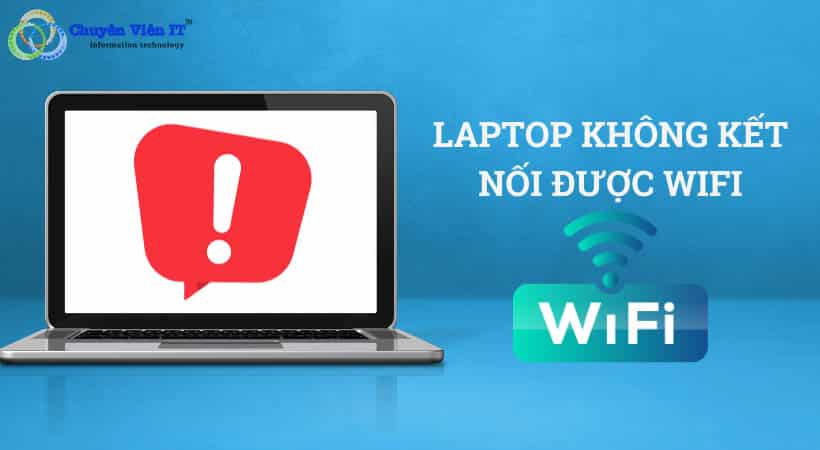 Laptop không kết nối được wifi.