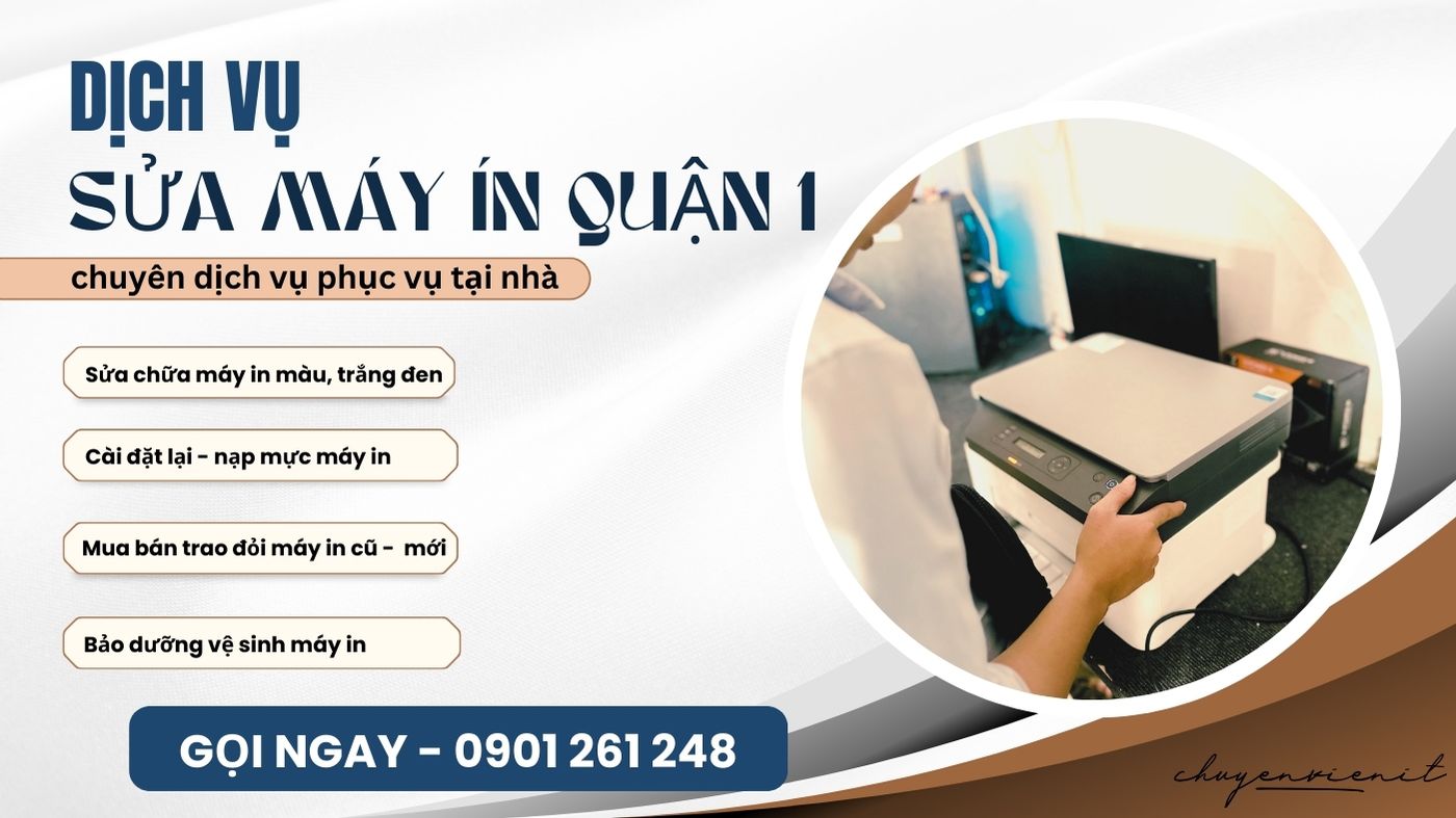 Dịch vụ sửa máy ín quận 1 tại nhà